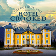 The Curious Case of the Hotel Crooked