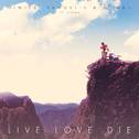 Live Love Die专辑
