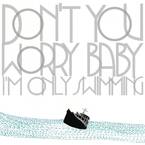 专辑《Don't You Worry Baby (I'm Only Swimming)》