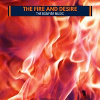 The Fire And Desire -The Bonfire Music