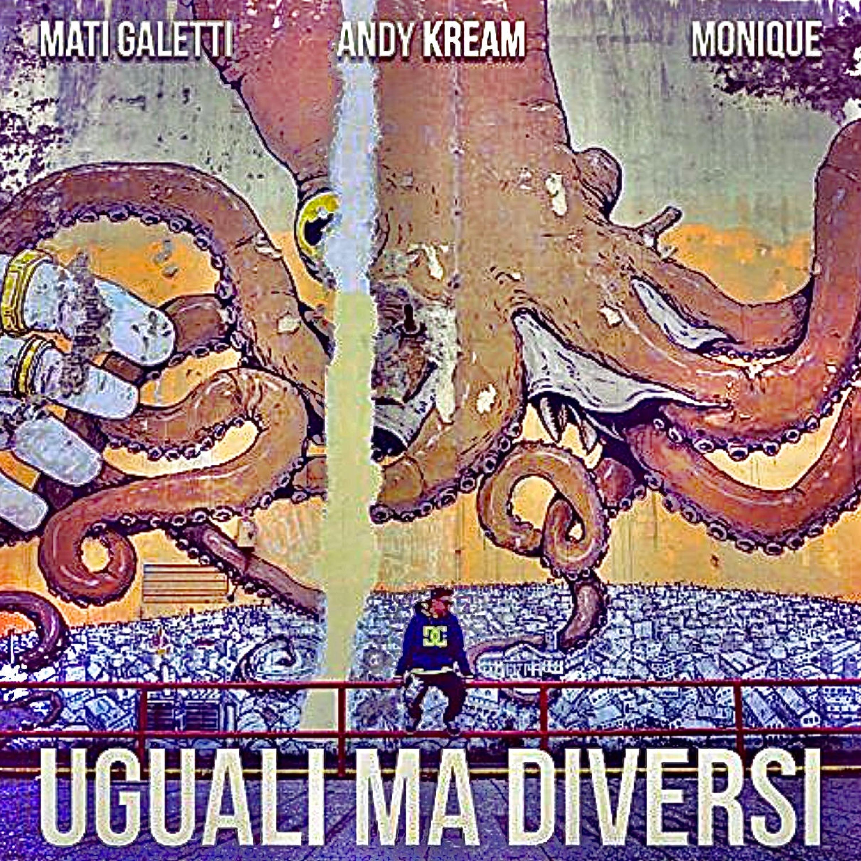 Uguali Ma Diversi (feat. Mati Galetti & Monique)