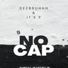 dezbruhhh - No Cap