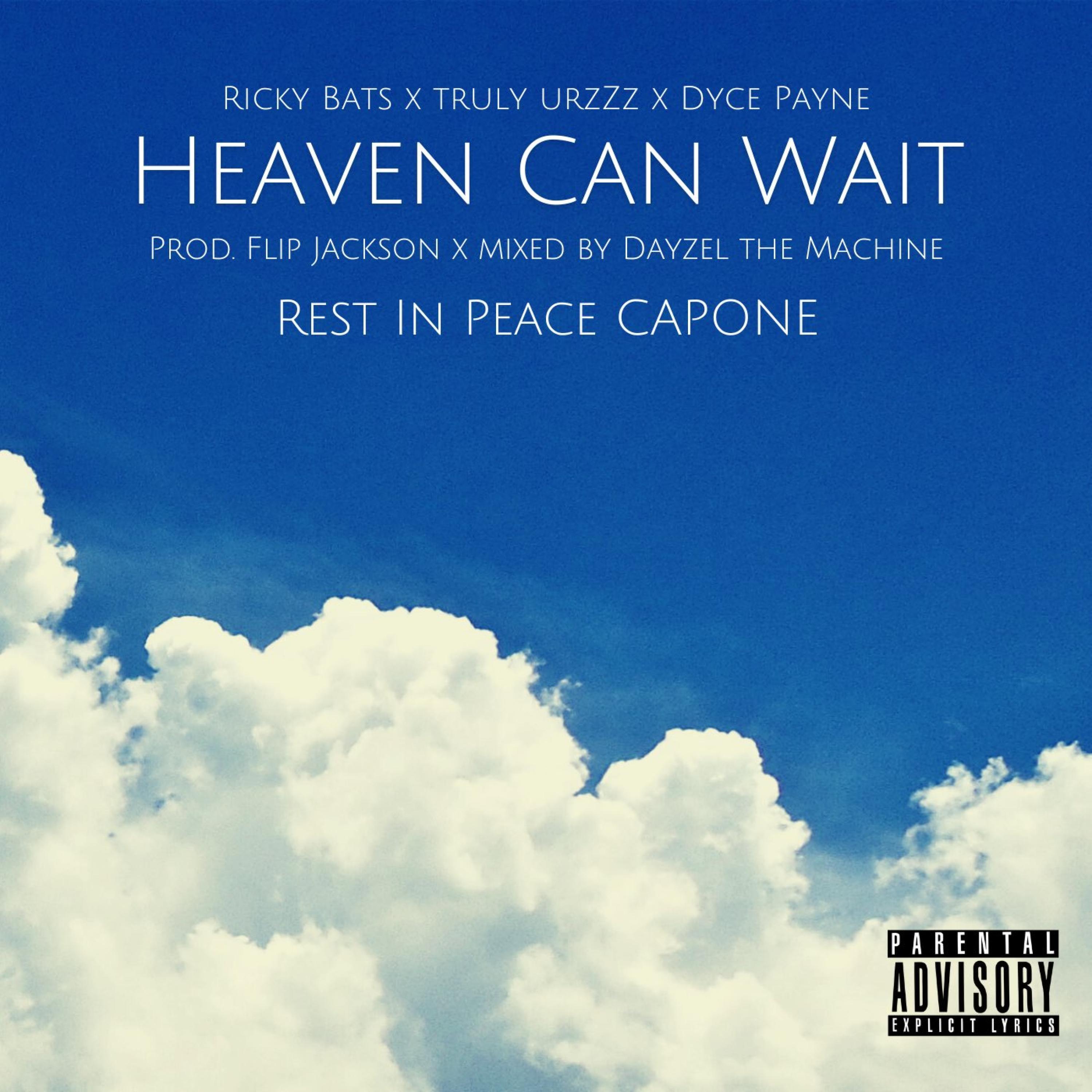 Heaven Can Wait (feat. Ricky Bats, Truly UrzZz & Dyce Payne)