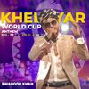 Swaroop Khan - Kheloyar X Worldcup Hindi Anthem