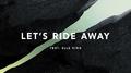Let's Ride Away (Joel Corry Remix)专辑