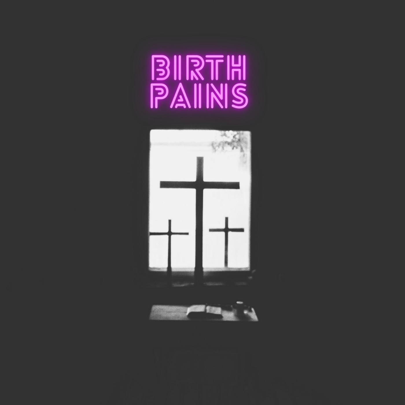 Birth Pains