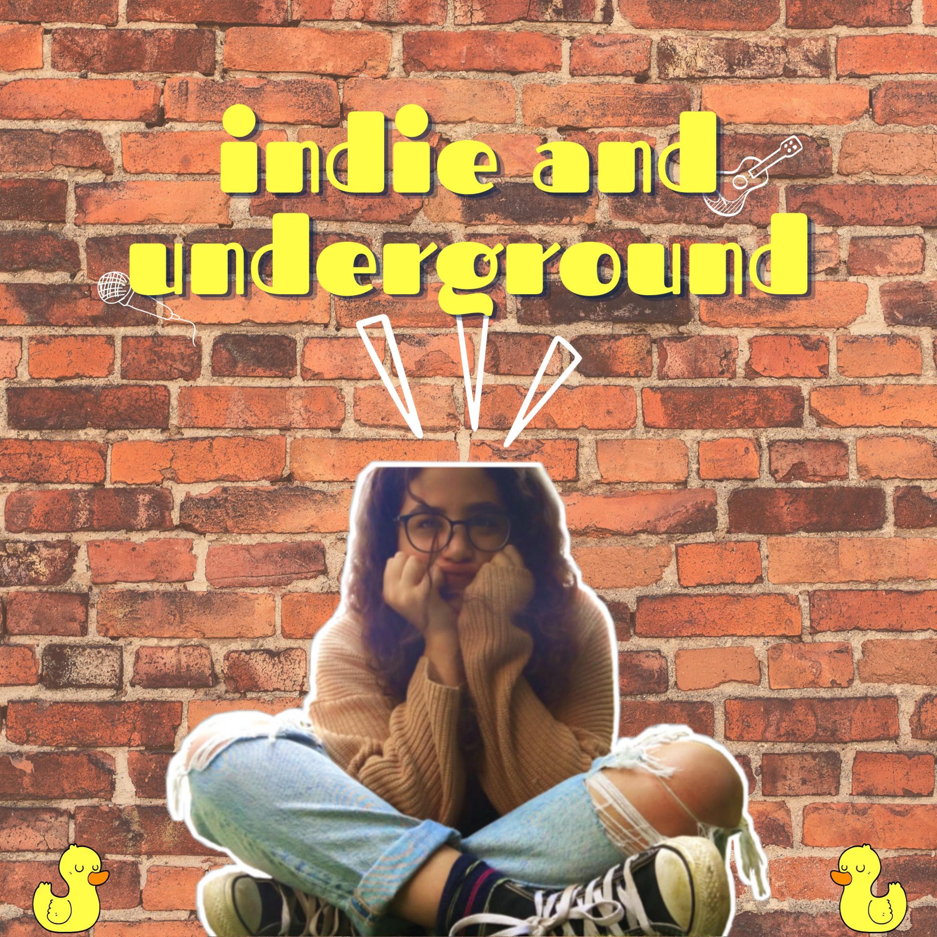 Indie and Underground