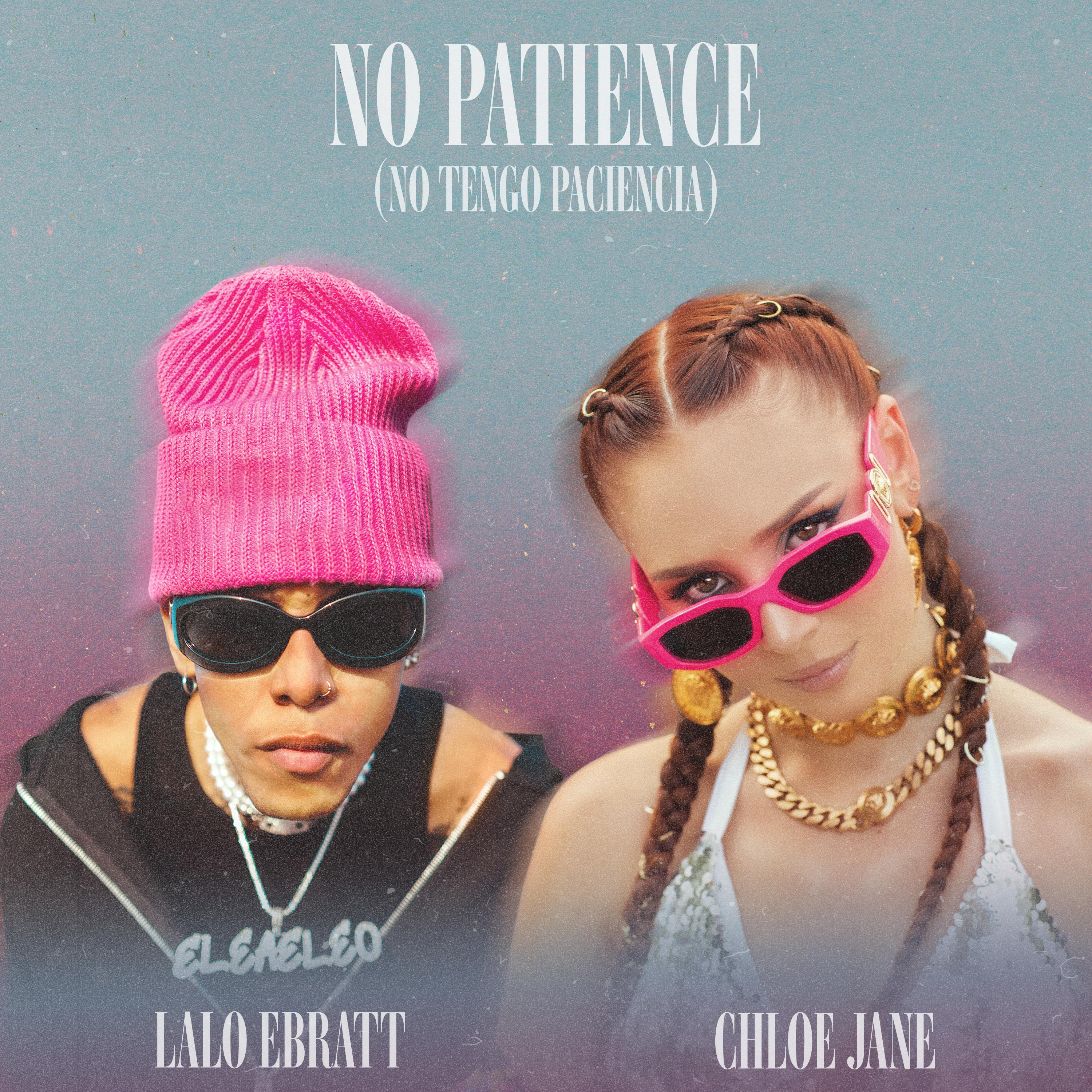 Chloe Jane - No Patience (No Tengo Paciencia)