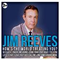 Jim Reeves - How's the World Treating You?专辑