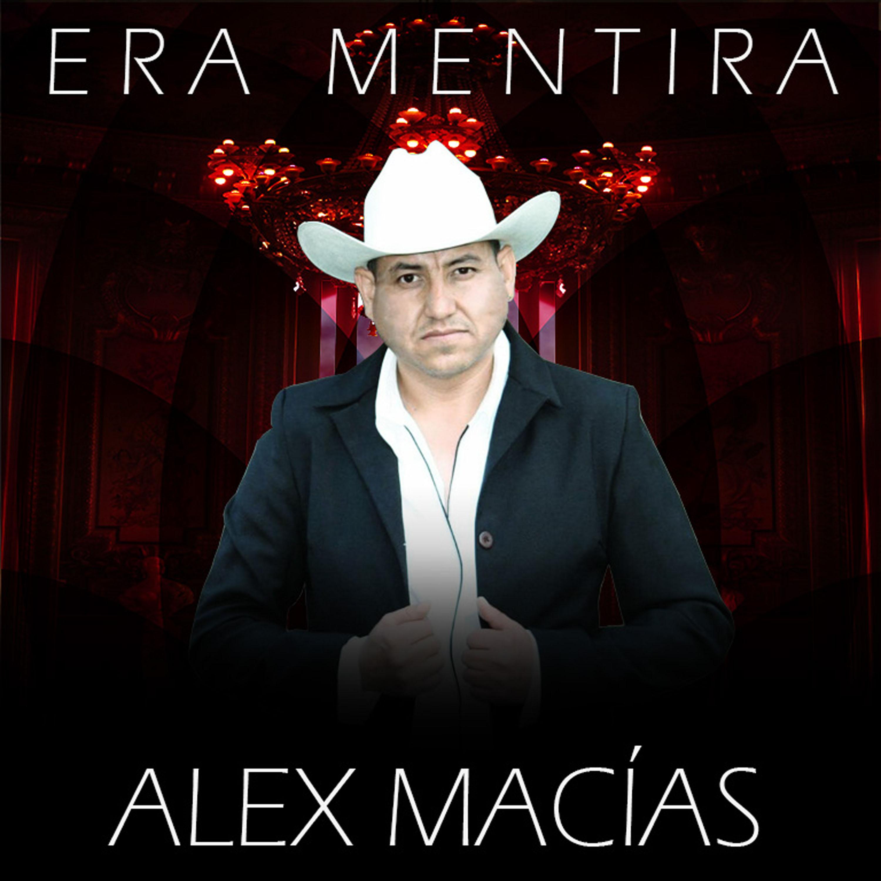 Alex Macias - Era Mentira