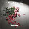 Cruel Youth - Hate****