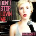 Don't Stop Lovin Me