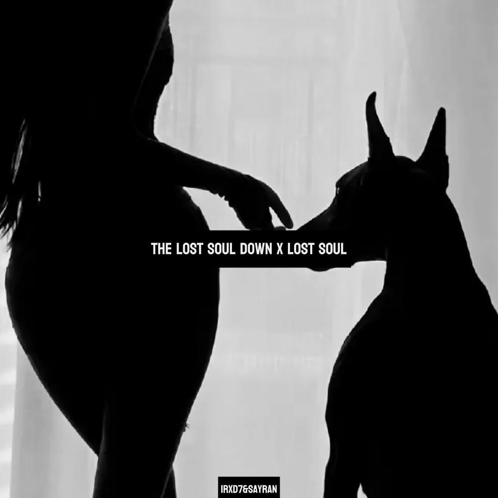 The Lost Soul Down x Lost Soul(Sped Up)