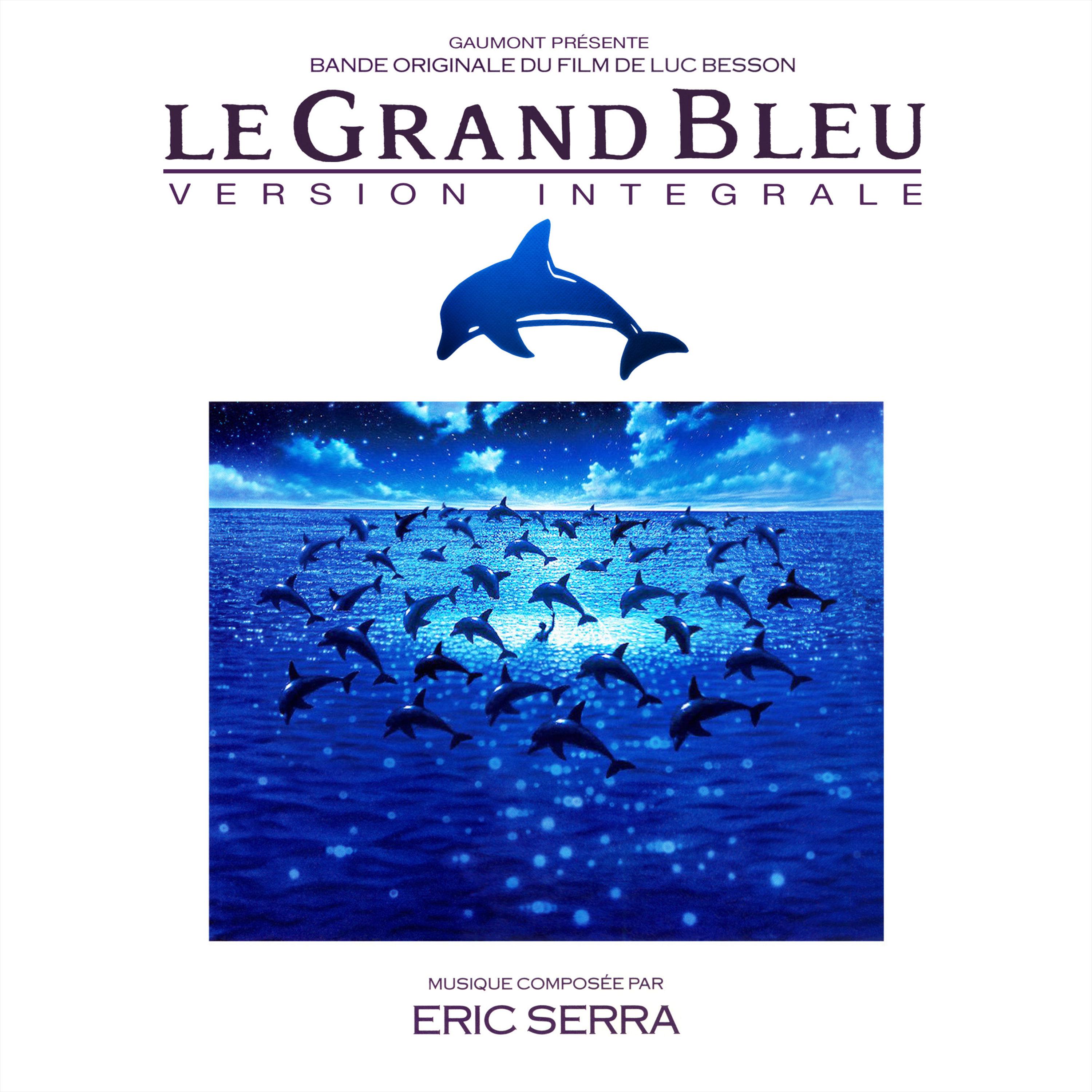 Le grand bleu (Version intégrale) [Original Motion Picture Soundtrack] [Remastered]专辑