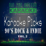 Karaoke Picks - 90's Rock & Indie, Vol. 2专辑