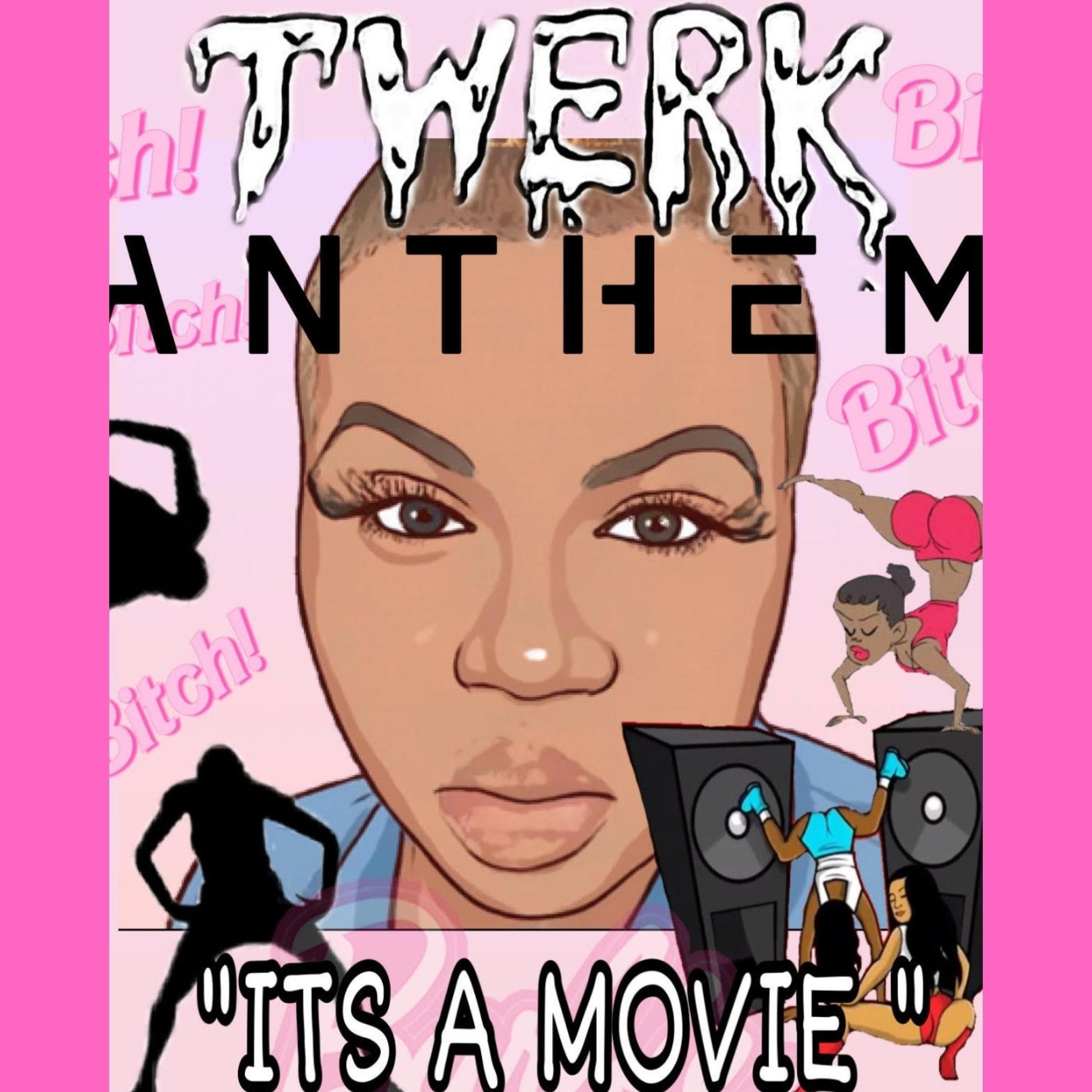 TWERK ANTHEM