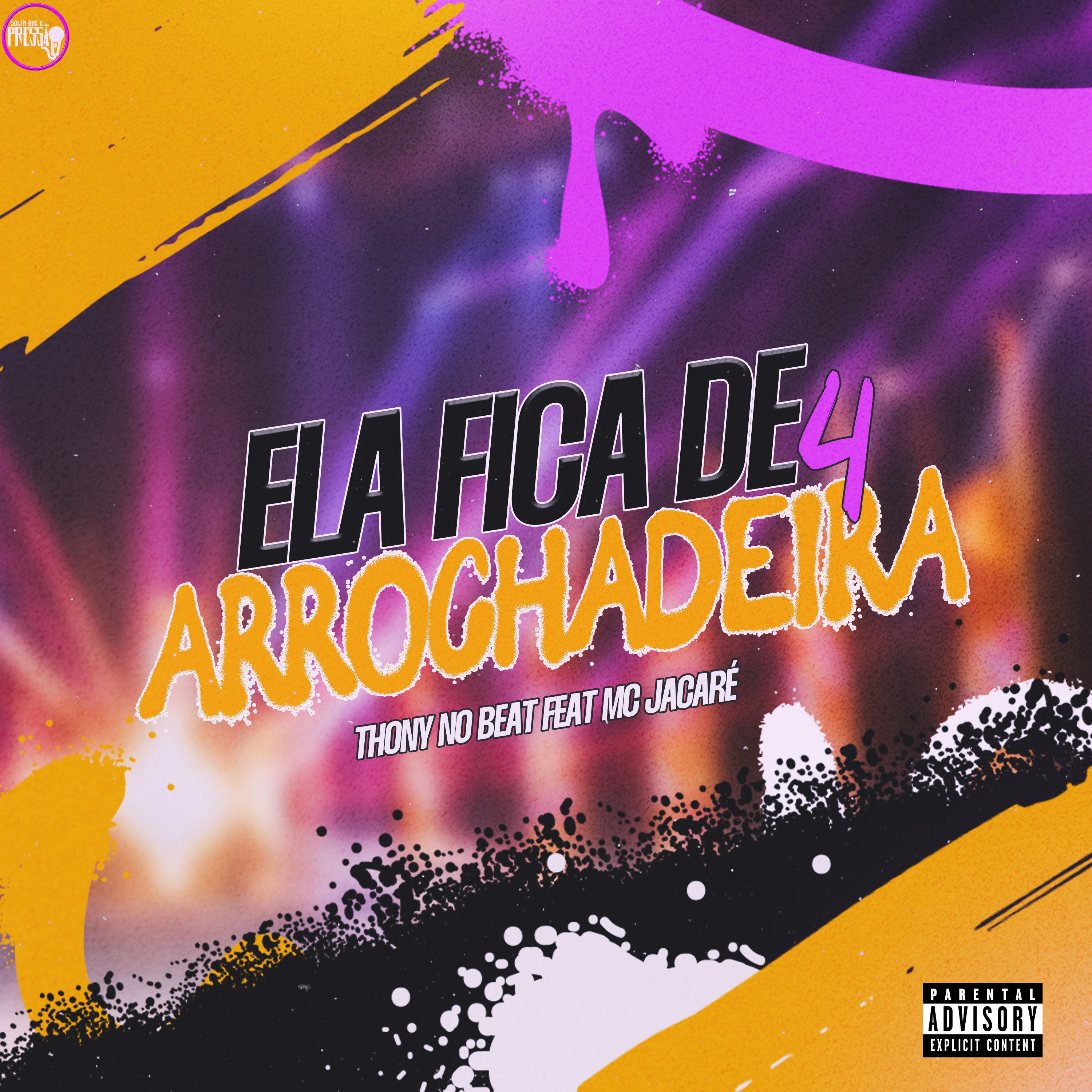 Thony No Beat - Ela Fica de 4 [Arrochadeira] (feat. Mc Jacaré)