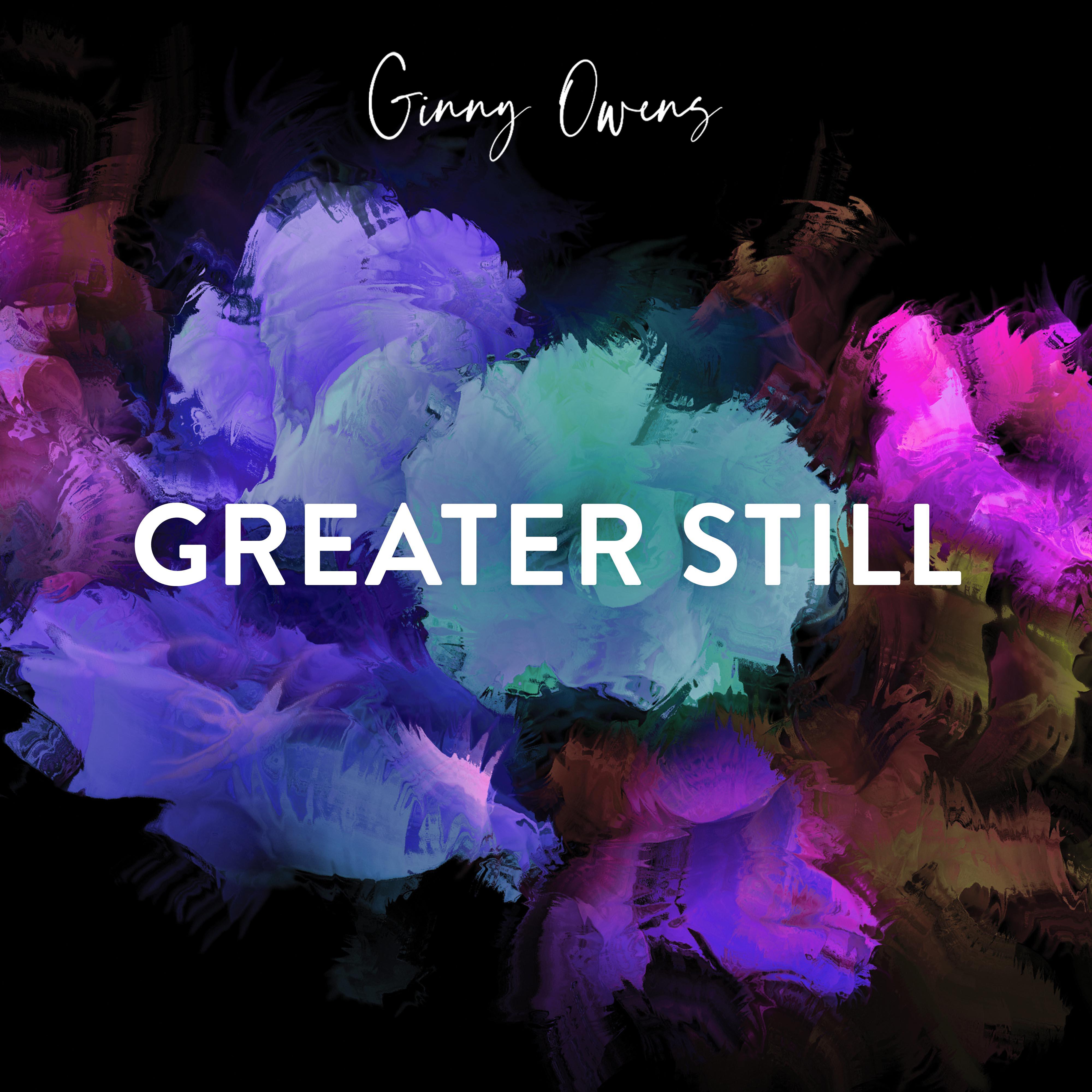 Greater Still