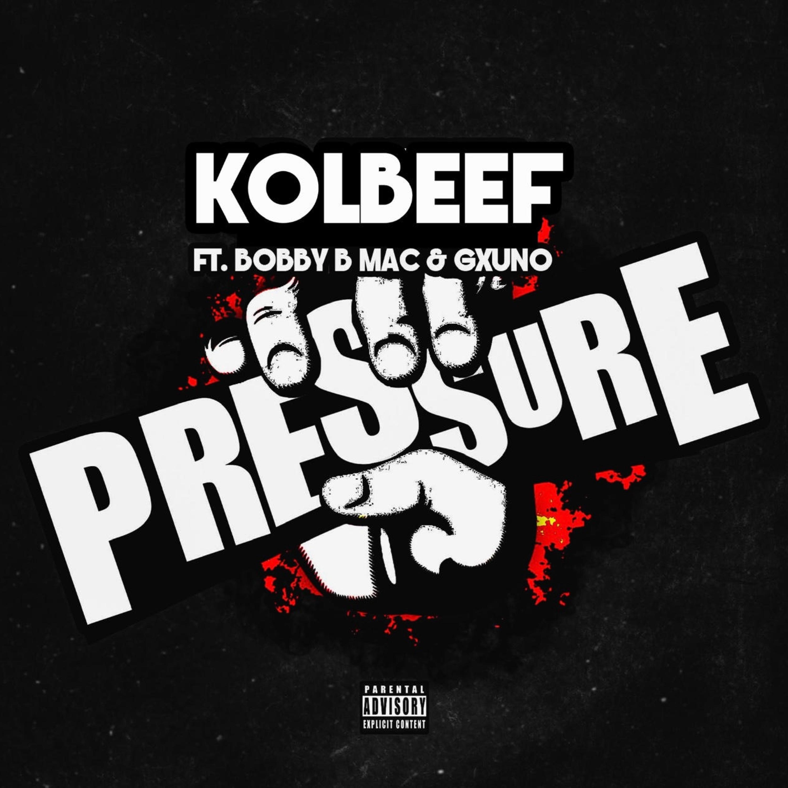 Kolbeef - Pressure (feat. Bobby B Mac & GxUNO)