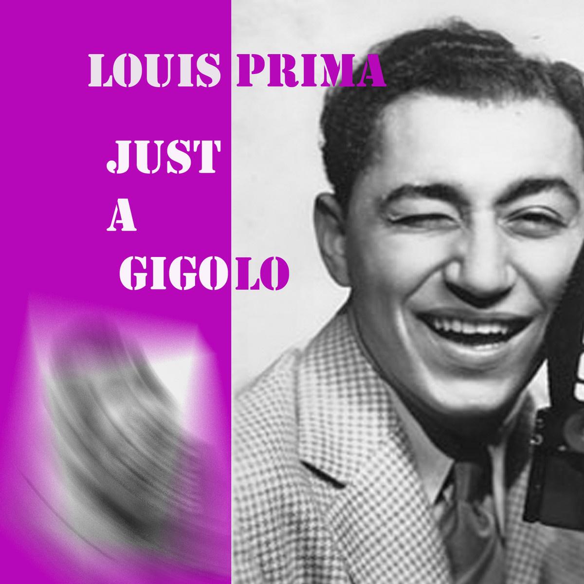 Луи прим. Луи Прима. Just a Gigolo Луи Прима. Louis-prima фото. Just a Gigolo / i Ain't got Nobody Louis prima.