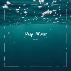 Deep Water