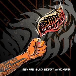 Seun Kuti & Black Thought (of The Roots)  ft Vic Mensa - Badman Lighter 2.0 (Instrumental) 原版无和声伴奏