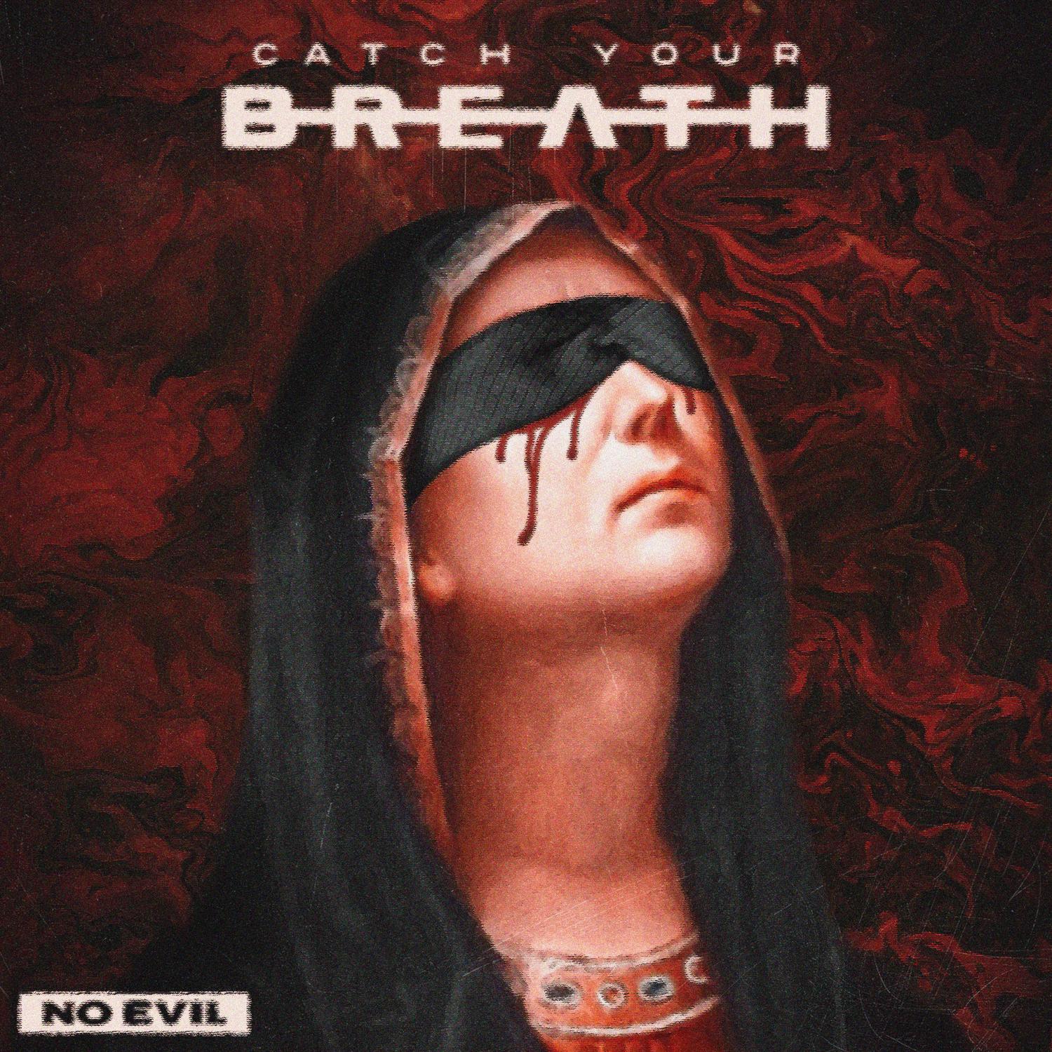 Catch Your Breath - No Evil