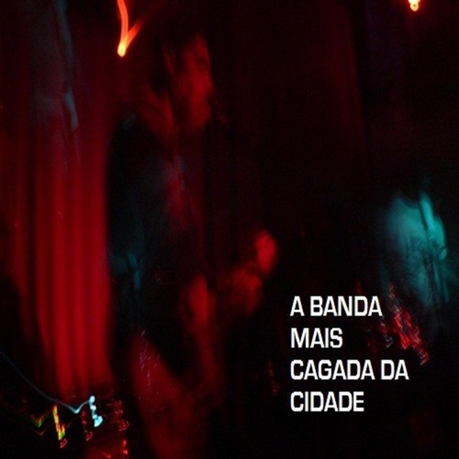 A Banda Mais Cagada da Cidade - EP