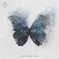 Kygo Chelsea Cutler-Not Ok8 伴奏 无人声 伴奏 更新AI版