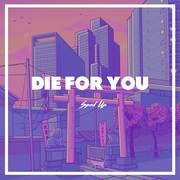 Die For You Sped Up专辑