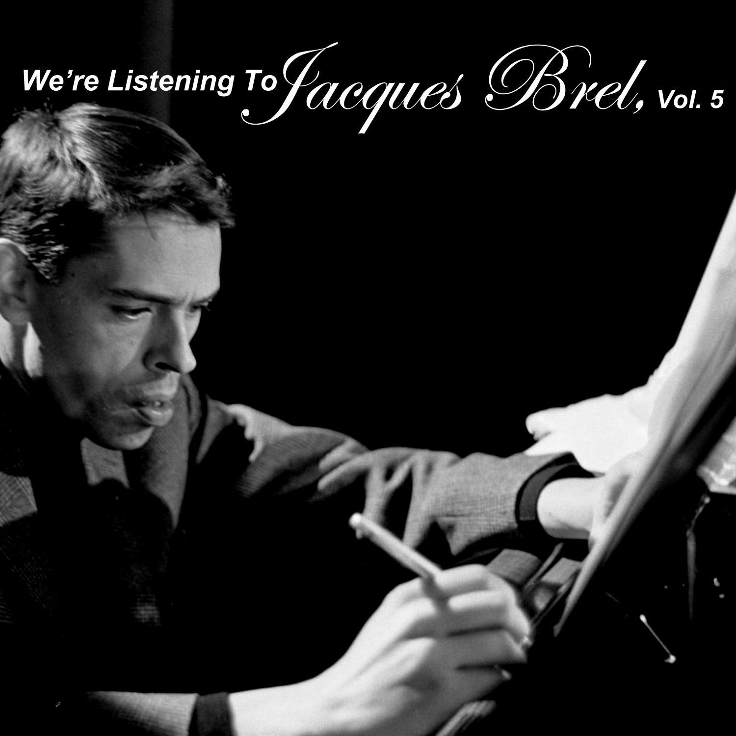 We're Listening To Jacques Brel, Vol. 5
