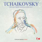 Tchaikovsky: Chanson Triste for Piano, Op. 40, No. 2 (Digitally Remastered)