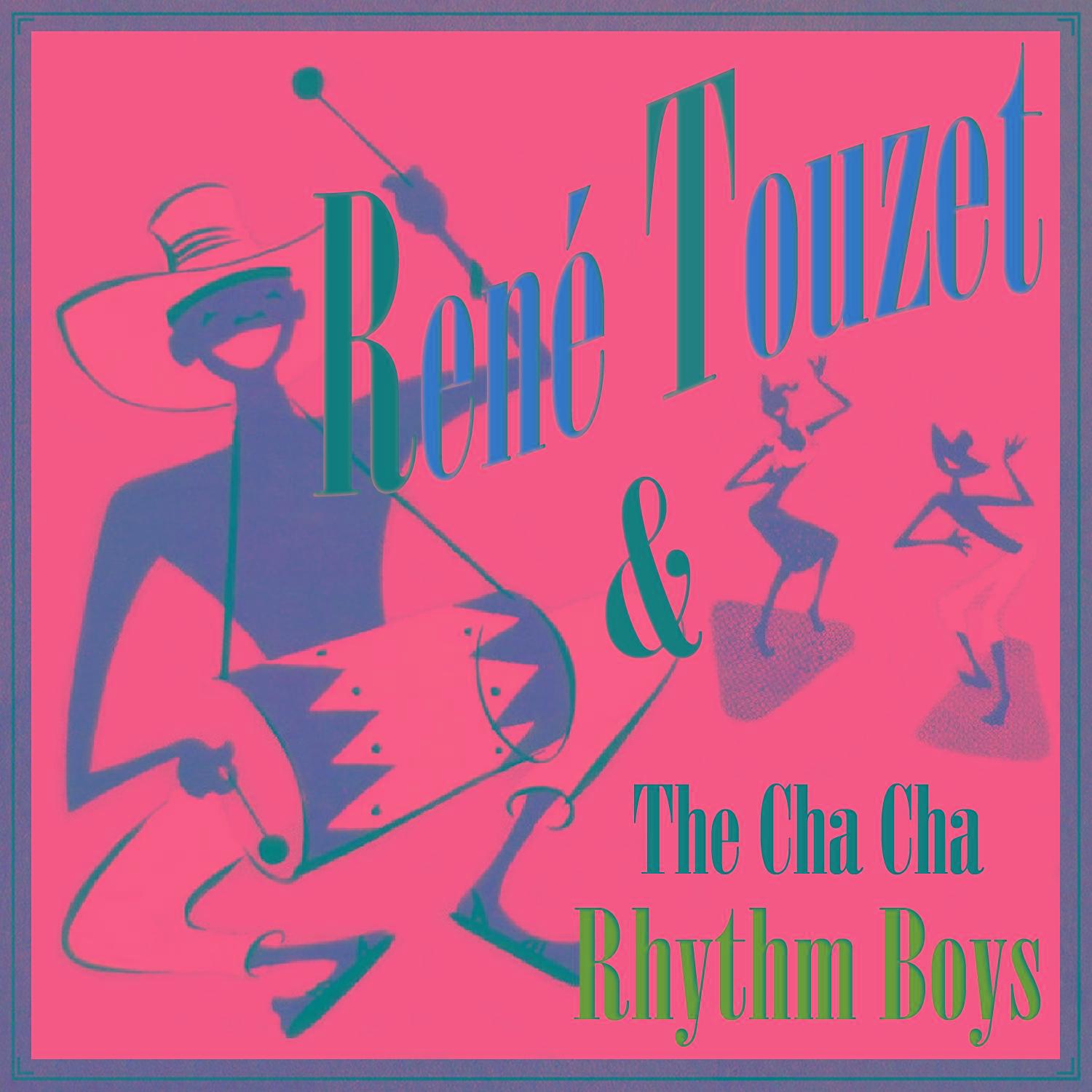 René Touzet & The Cha Cha Rhythm Boys