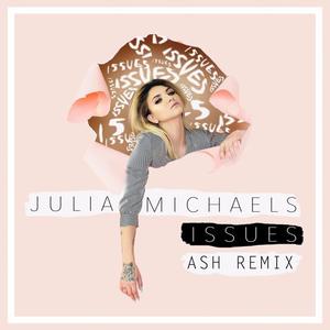 Issues (Lower Key) - Julia Michaels (钢琴伴奏) （降2半音）