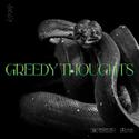 GREEDY THOUGHTS