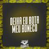 Mc Douglinhas BDB - Deixa Eu Bota Meu Boneco