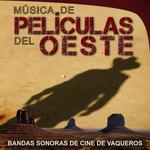 Música de Películas del Oeste. Bandas Sonoras de Cine de Vaqueros专辑