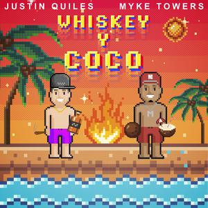 Myke Towers、Justin Quiles - Whiskey Y Coco （降7半音）