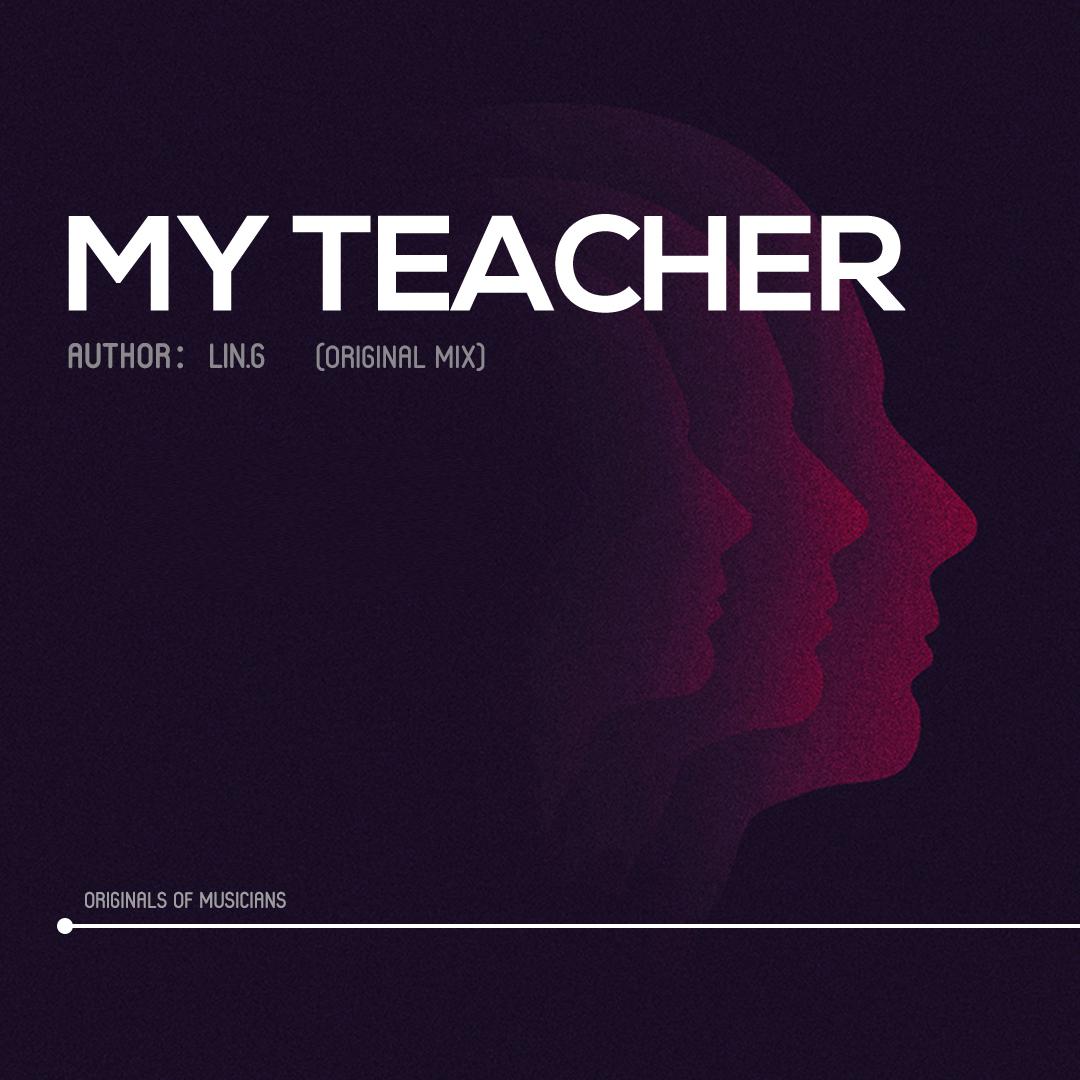 Lin.G - My Teacher(Original Mix)专辑