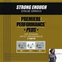 Premiere Performance Plus: Strong Enough专辑