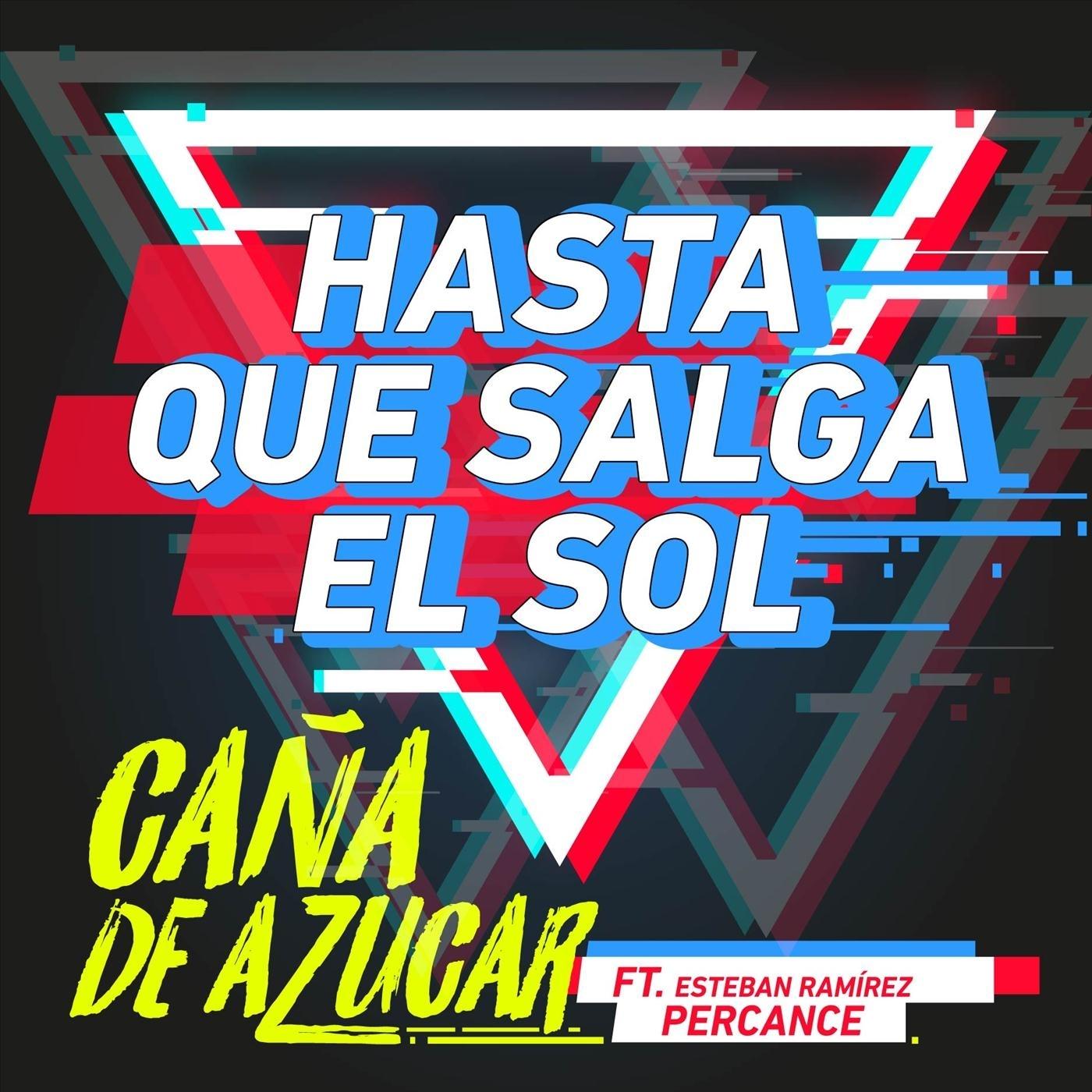 Hasta Que Salga el Sol (feat. Esteban Ramírez & Percance)
