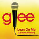 Lean On Me (Karaoke - Glee Cast Version)专辑