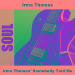 Irma Thomas' Somebody Told Me专辑