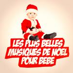 Les plus belles musiques de Noël pour bébé专辑