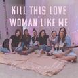 Kill This Love / Woman Like Me (Acoustic)