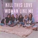 Kill This Love / Woman Like Me (Acoustic)专辑