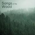 Songs of the Wood