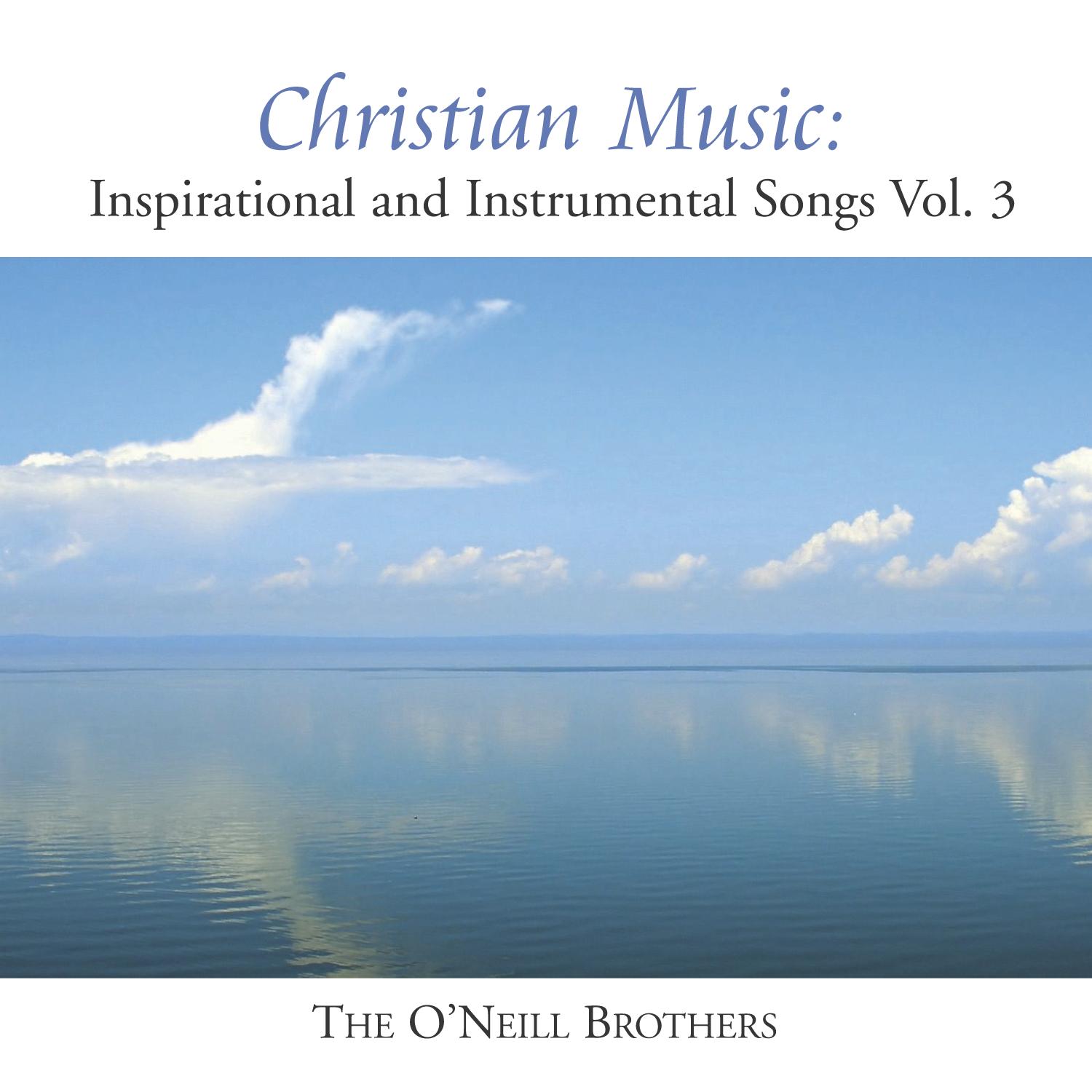 Christian Music: Inspirational And Instrumental Songs, Vol. III
