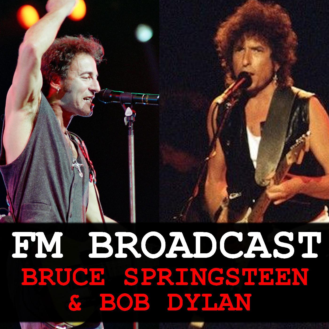 FM Broadcast Bruce Springsteen & Bob Dylan