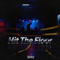 SHU - Hit The Floor